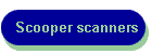 Scooper scanners